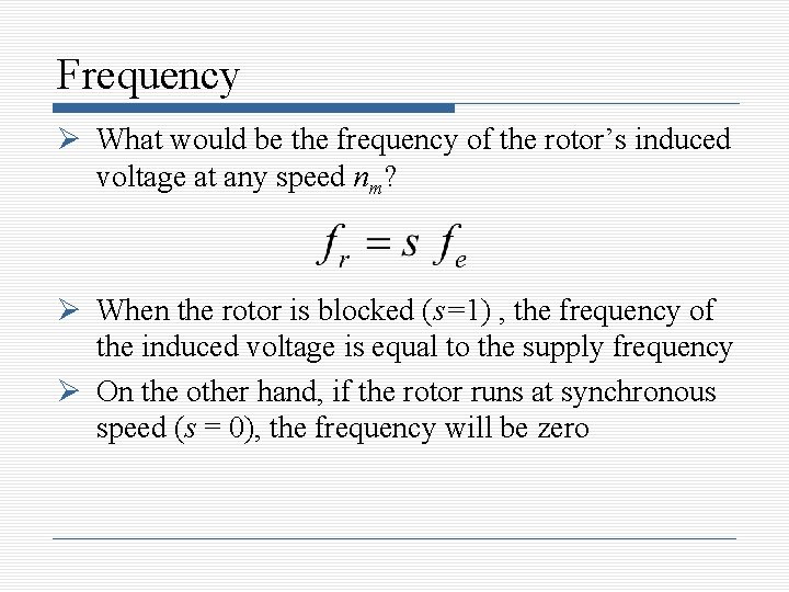 Frequency What would be the frequency of the rotor’s induced voltage at any speed