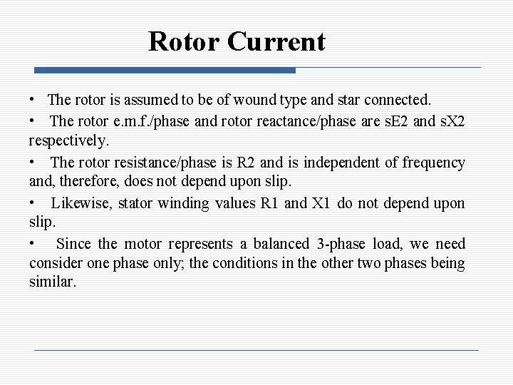 Rotor Current • The rotor is assumed to be of wound type and star