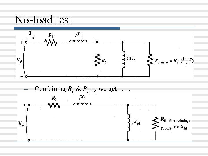 No-load test – Combining Rc & RF+W we get…… 