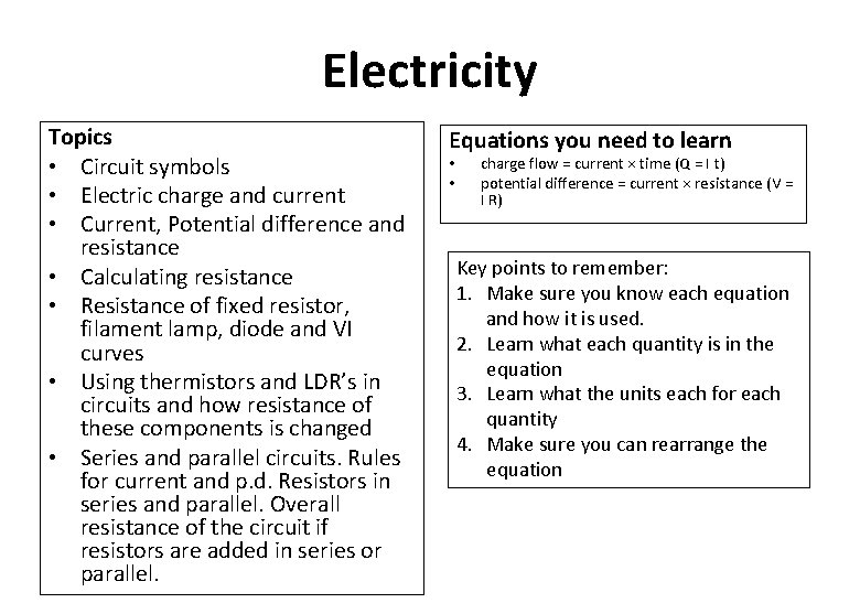 Electricity Topics • Circuit symbols • Electric charge and current • Current, Potential difference