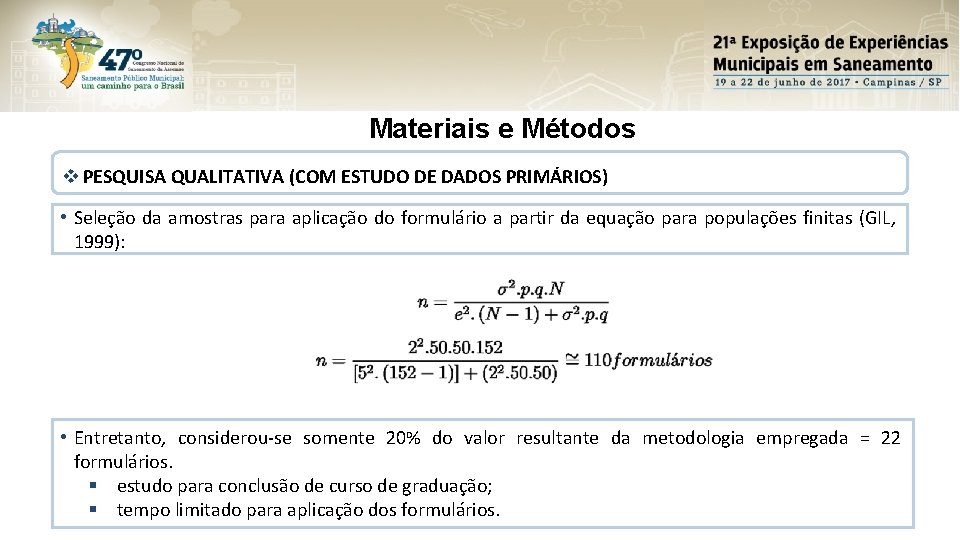 Materiais e Métodos v PESQUISA QUALITATIVA (COM ESTUDO DE DADOS PRIMÁRIOS) • Seleção da