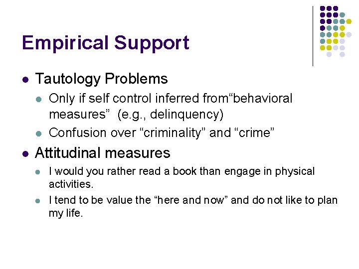 Empirical Support l Tautology Problems l l l Only if self control inferred from“behavioral