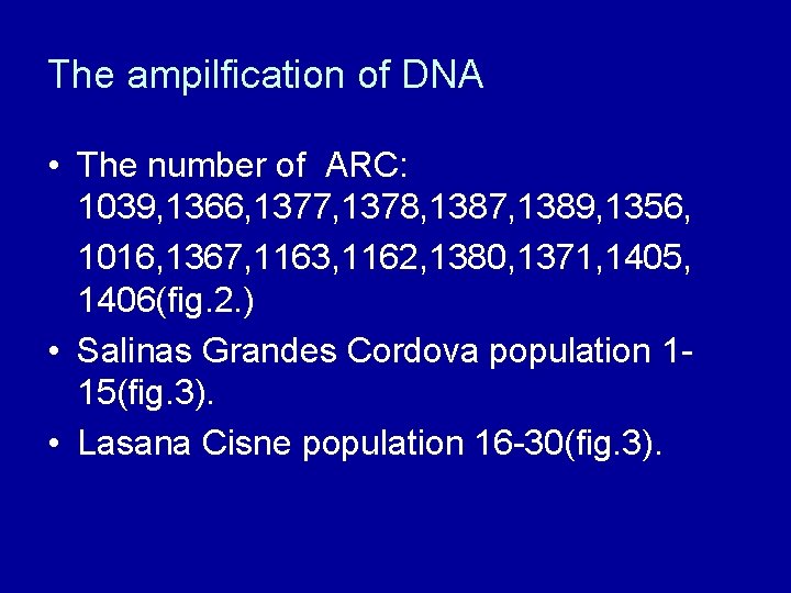 The ampilfication of DNA • The number of ARC: 1039, 1366, 1377, 1378, 1387, The ampilfication of DNA • The number of ARC: 1039, 1366, 1377, 1378, 1387,