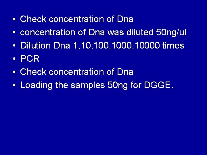 • • • Check concentration of Dna was diluted 50 ng/ul Dilution Dna • • • Check concentration of Dna was diluted 50 ng/ul Dilution Dna