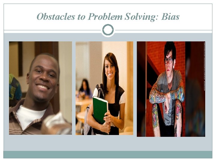 Obstacles to Problem Solving: Bias 