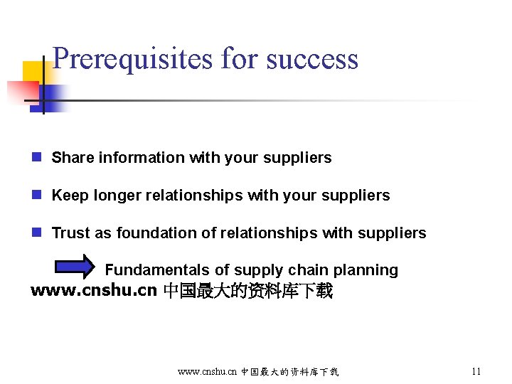 Prerequisites for success n Share information with your suppliers n Keep longer relationships with