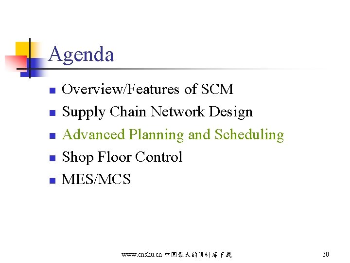 Agenda n n n Overview/Features of SCM Supply Chain Network Design Advanced Planning and