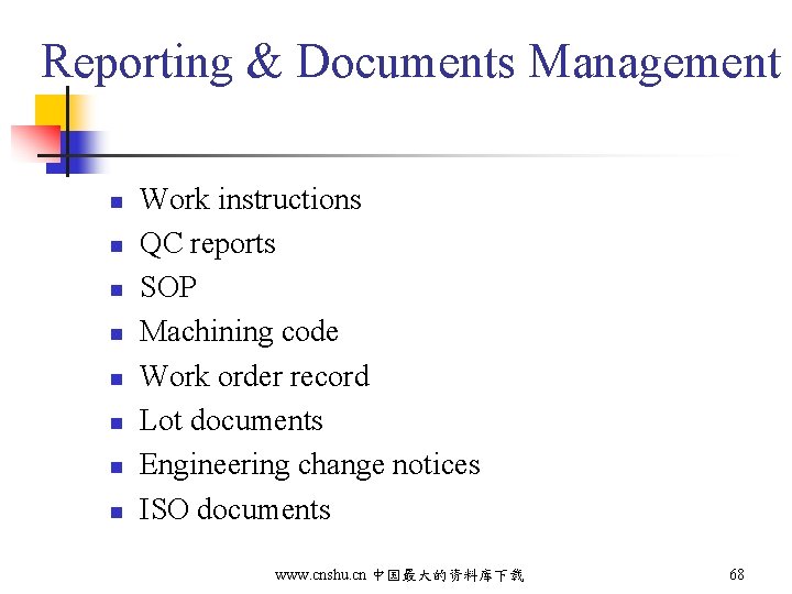 Reporting & Documents Management n n n n Work instructions QC reports SOP Machining