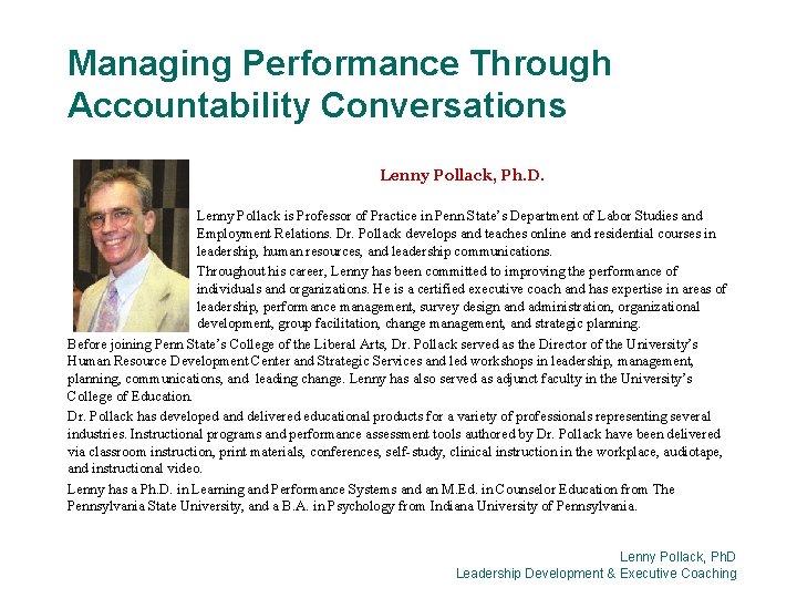 Managing Performance Through Accountability Conversations Lenny Pollack, Ph. D. Lenny Pollack is Professor of