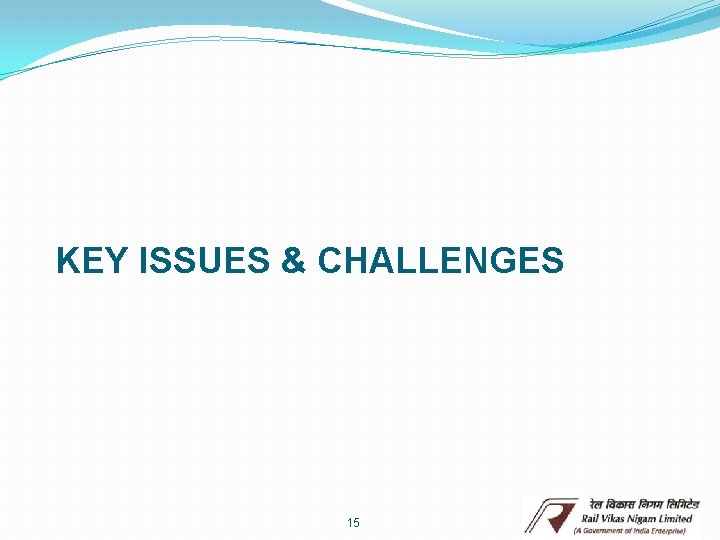 KEY ISSUES & CHALLENGES 15 