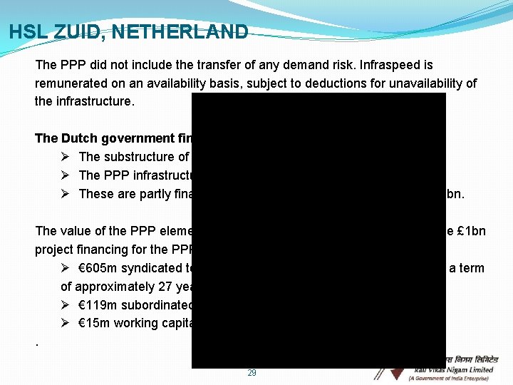 HSL ZUID, NETHERLAND The PPP did not include the transfer of any demand risk.