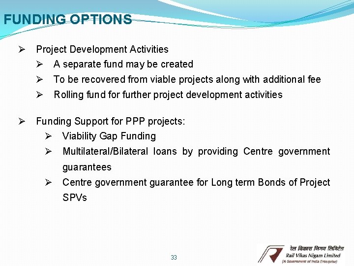 FUNDING OPTIONS Ø Project Development Activities Ø A separate fund may be created Ø