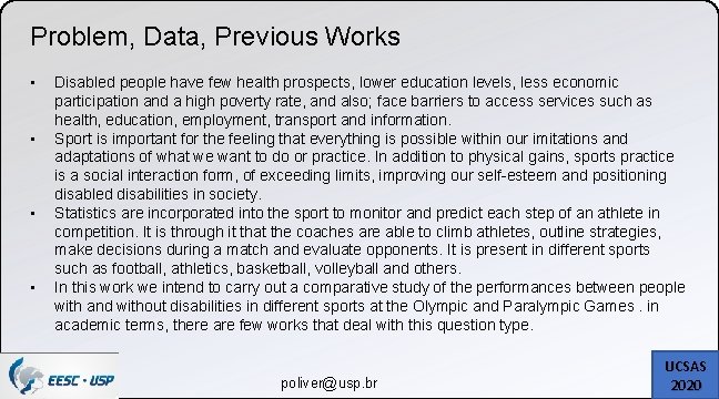 Problem, Data, Previous Works • • Disabled people have few health prospects, lower education