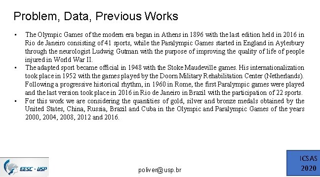 Problem, Data, Previous Works • • • The Olympic Games of the modern era