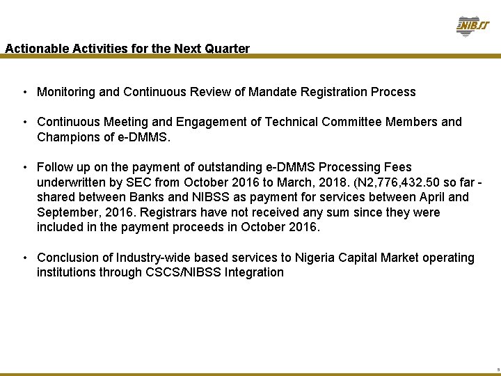 Actionable Activities for the Next Quarter • Monitoring and Continuous Review of Mandate Registration