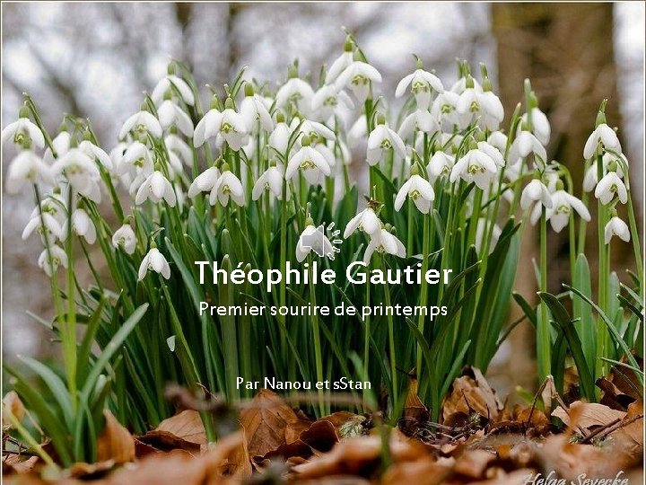 Théophile Gautier Premier sourire de printemps Par Nanou et s. Stan Théophile Gautier Premier sourire de printemps Par Nanou et s. Stan