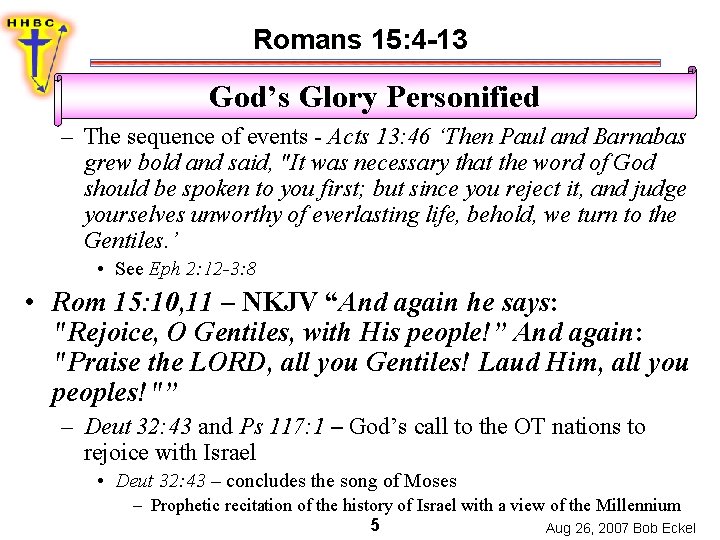 Romans 15: 4 -13 God’s Glory Personified – The sequence of events - Acts