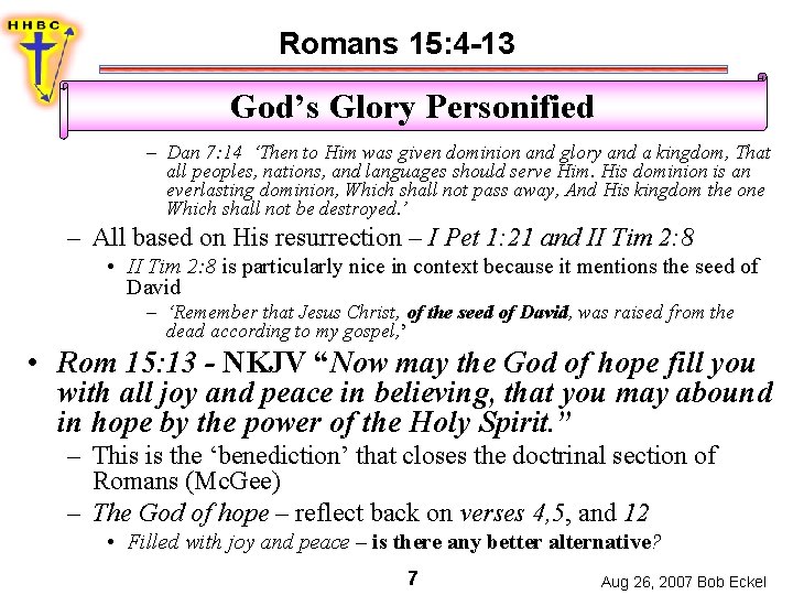 Romans 15: 4 -13 God’s Glory Personified – Dan 7: 14 ‘Then to Him
