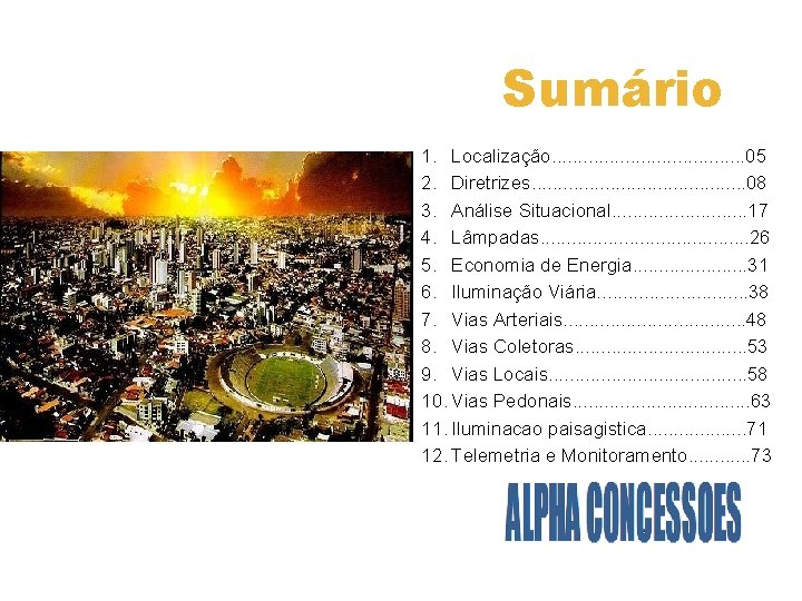 Sumário 1. Localização. . . . . 05 2. Diretrizes. . . . .