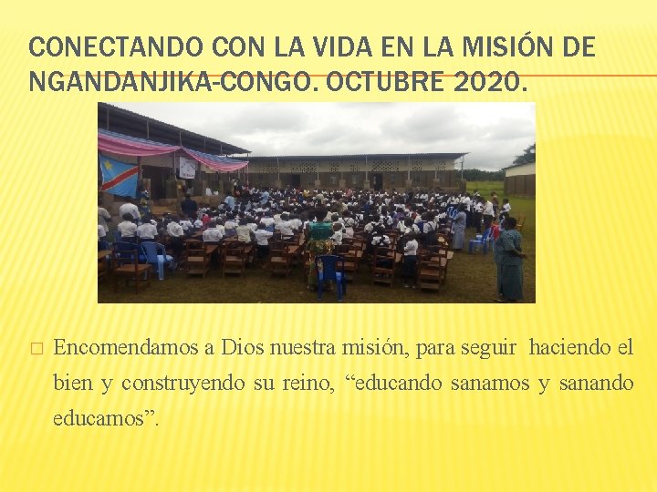 CONECTANDO CON LA VIDA EN LA MISIÓN DE NGANDANJIKA-CONGO. OCTUBRE 2020. � Encomendamos a