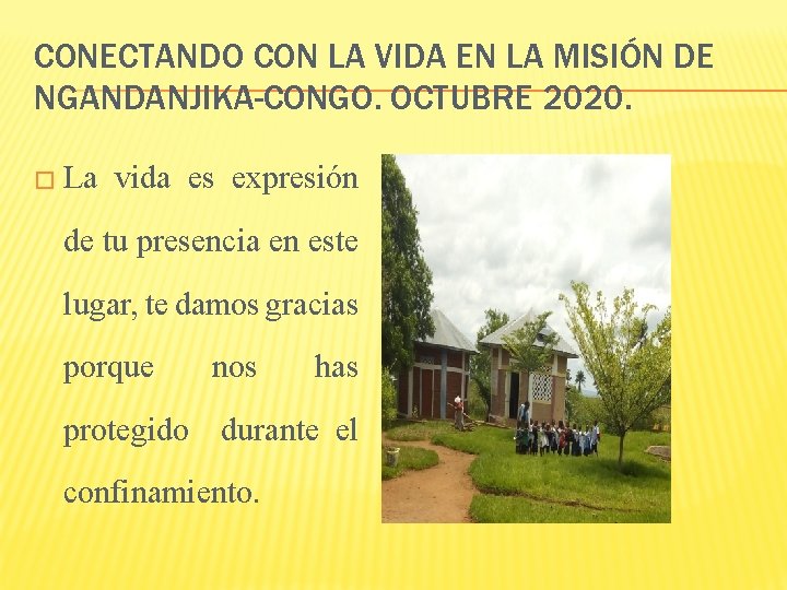 CONECTANDO CON LA VIDA EN LA MISIÓN DE NGANDANJIKA-CONGO. OCTUBRE 2020. � La vida