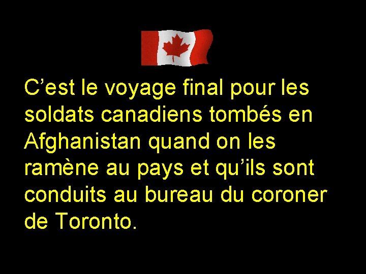 C’est le voyage final pour les soldats canadiens tombés en Afghanistan quand on les