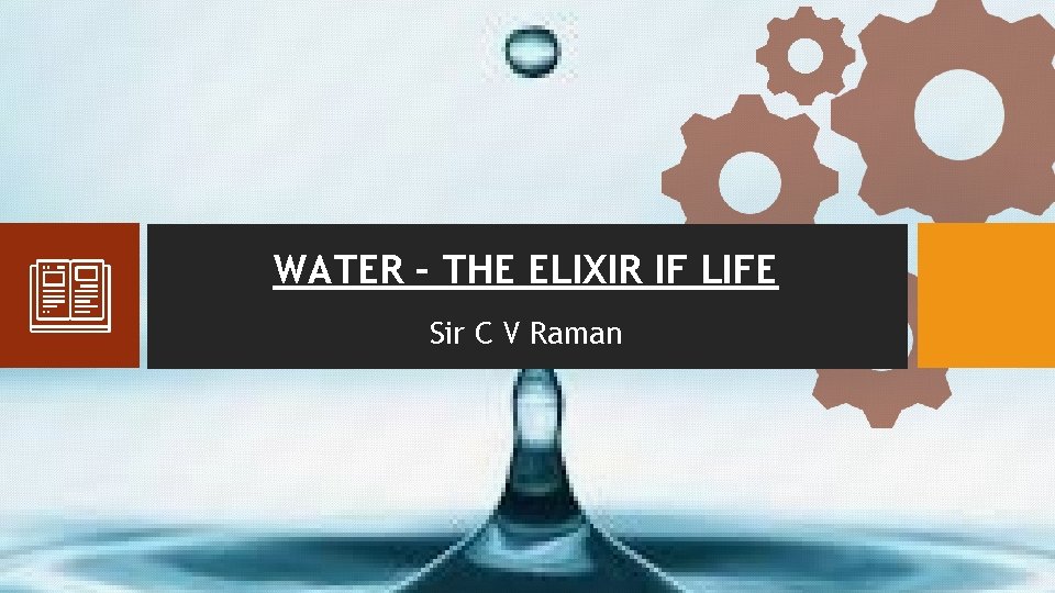 WATER – THE ELIXIR IF LIFE Sir C V Raman 