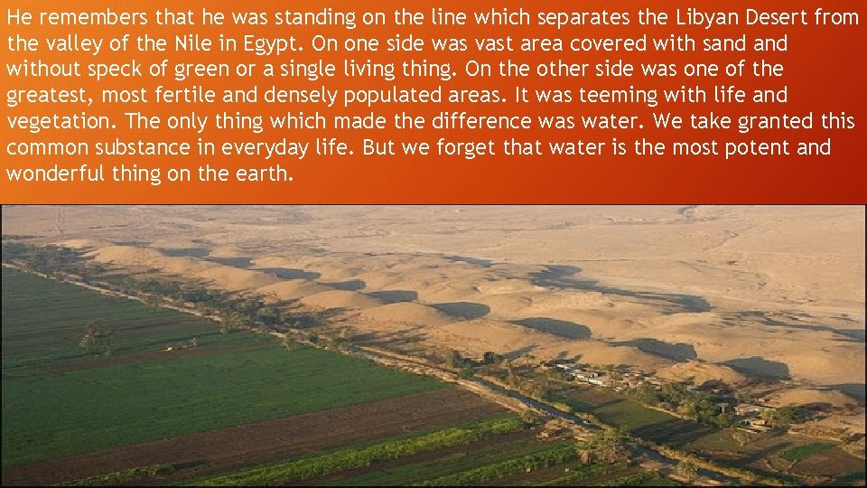 He remembers that he was standing on the line which separates the Libyan Desert