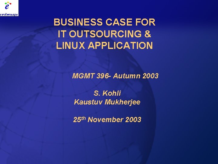 BUSINESS CASE FOR IT OUTSOURCING & LINUX APPLICATION MGMT 396 - Autumn 2003 S.