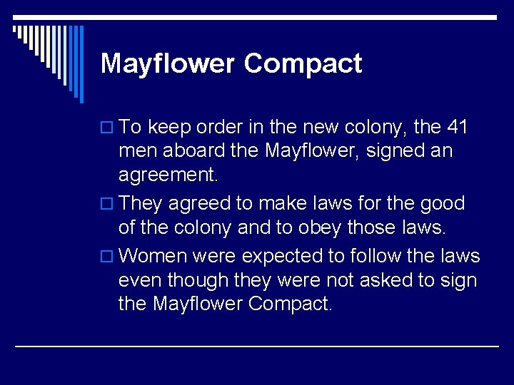 Mayflower Compact o To keep order in the new colony, the 41 men aboard