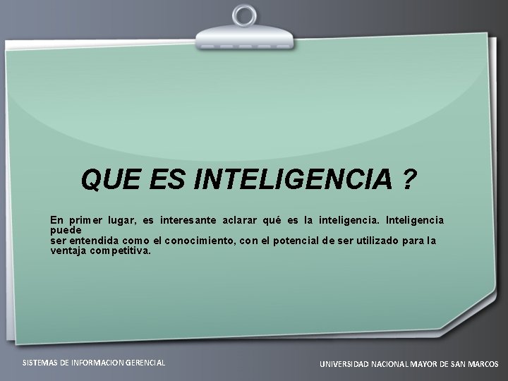 QUE ES INTELIGENCIA ? En primer lugar, es interesante aclarar qué es la inteligencia.