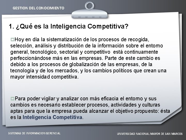 GESTION DEL CONOCIMIENTO 1. ¿Qué es la Inteligencia Competitiva? p. Hoy en día la