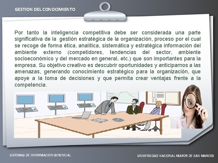 GESTION DEL CONOCIMIENTO Por tanto la inteligencia competitiva debe ser considerada una parte significativa