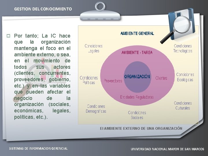 GESTION DEL CONOCIMIENTO p Por tanto; La IC hace que la organización mantenga el