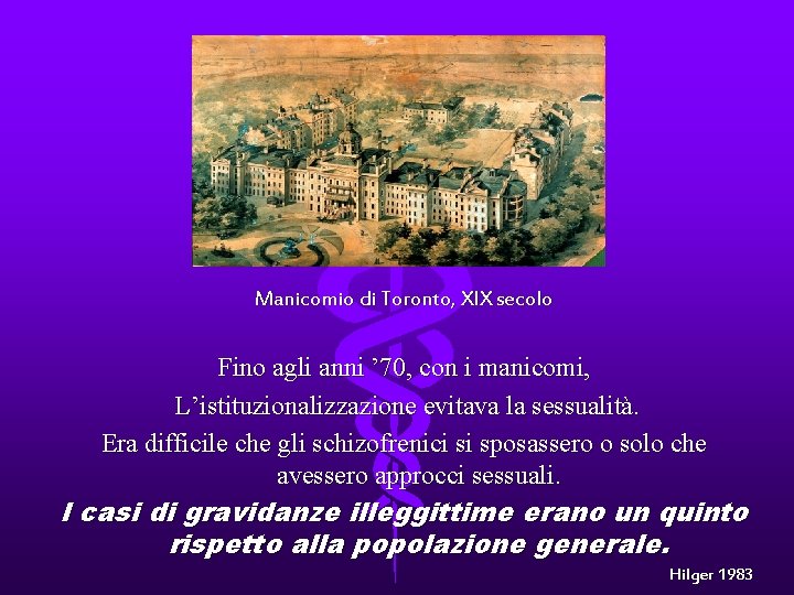 . Manicomio di Toronto, XIX secolo Fino agli anni ’ 70, con i manicomi,