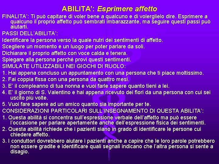 . ABILITA’: Esprimere affetto FINALITA’: Ti può capitare di voler bene a qualcuno e