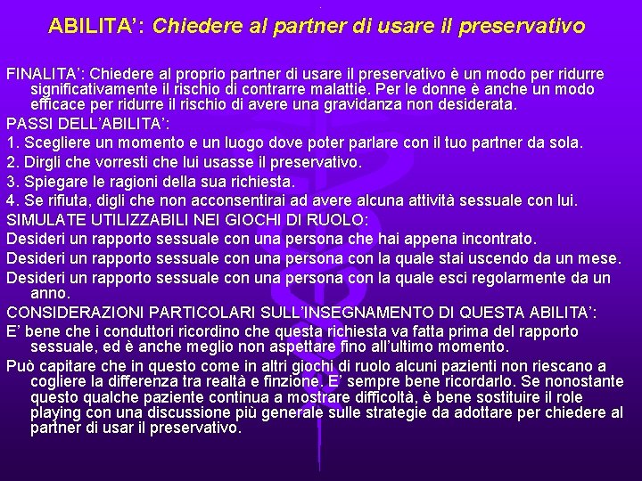. ABILITA’: Chiedere al partner di usare il preservativo FINALITA’: Chiedere al proprio partner