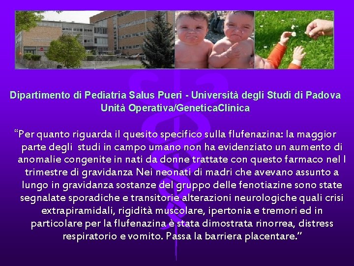 Dipartimento di Pediatria Salus Pueri - Università degli Studi di Padova Unità Operativa/Genetica. Clinica