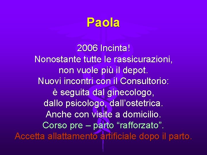 Paola 2006 Incinta! Nonostante tutte le rassicurazioni, non vuole più il depot. Nuovi incontri