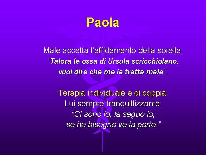 Paola Male accetta l’affidamento della sorella. “Talora le ossa di Ursula scricchiolano, vuol dire