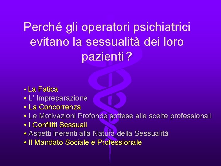 Perché gli operatori psichiatrici evitano la sessualità dei loro pazienti ? • La Fatica