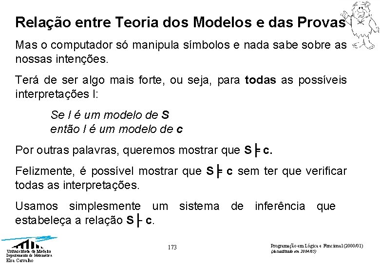 Relação entre Teoria dos Modelos e das Provas Mas o computador só manipula símbolos