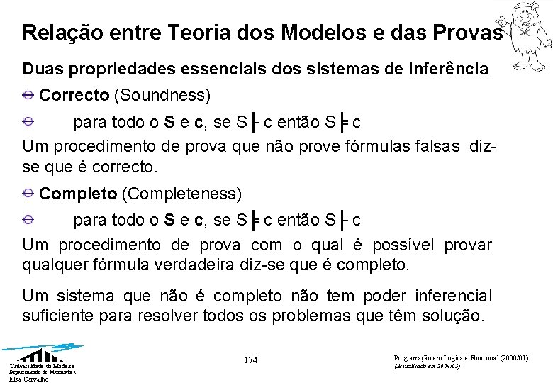 Relação entre Teoria dos Modelos e das Provas Duas propriedades essenciais dos sistemas de