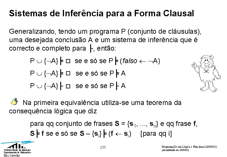 Sistemas de Inferência para a Forma Clausal Generalizando, tendo um programa P (conjunto de