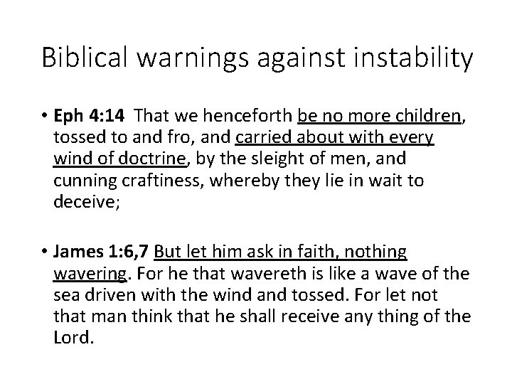 Biblical warnings againstability • Eph 4: 14 That we henceforth be no more children, Biblical warnings againstability • Eph 4: 14 That we henceforth be no more children,