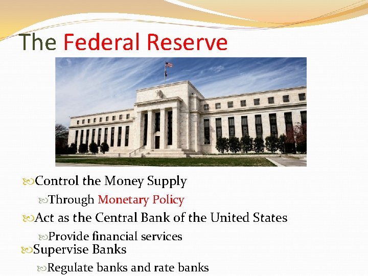 The Federal Reserve Control the Money Supply Through Monetary Policy Act as the Central The Federal Reserve Control the Money Supply Through Monetary Policy Act as the Central