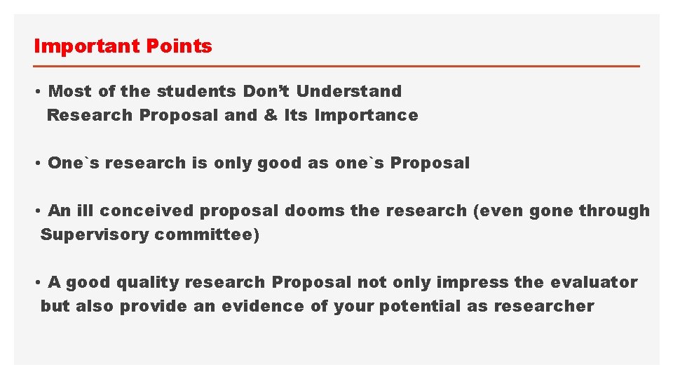 Important Points • Most of the students Don’t Understand Research Proposal and & Its