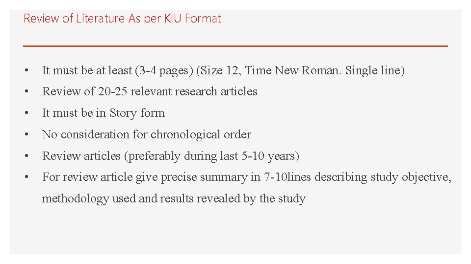 Review of Literature As per KIU Format • It must be at least (3