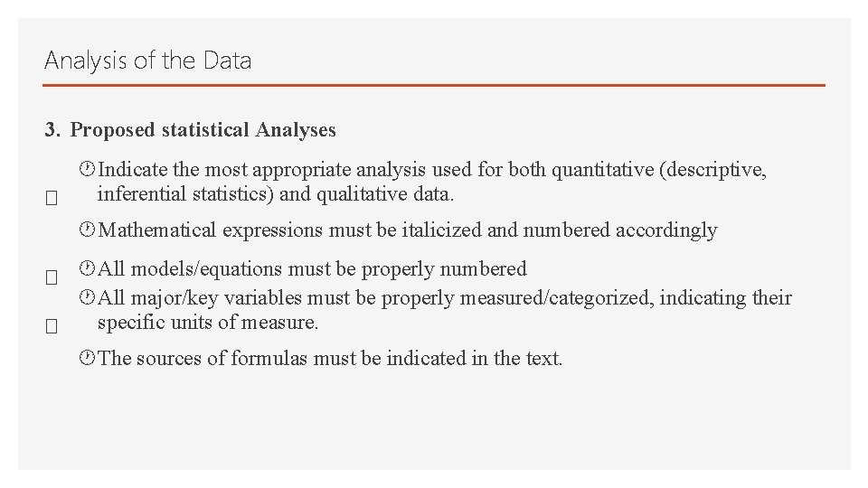 Analysis of the Data 3. Proposed statistical Analyses Indicate the most appropriate analysis used