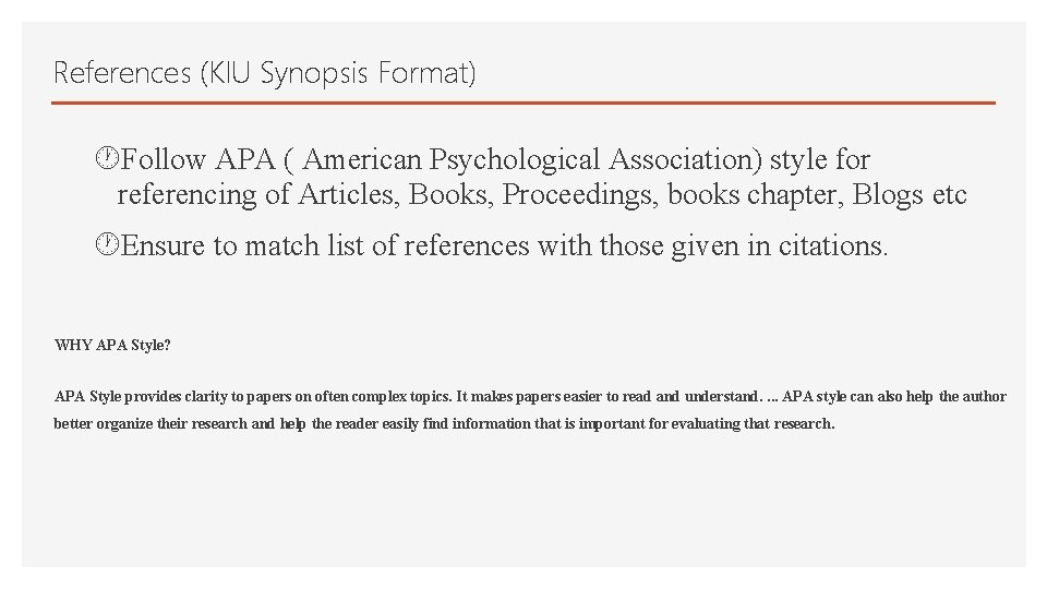 References (KIU Synopsis Format) Follow APA ( American Psychological Association) style for referencing of